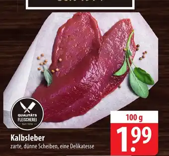 Famila Nord Ost QUALITÄTS FLEISCHEREI Kalbsleber zarte, dünne Scheiben, eine Delikatesse 100 g Angebot