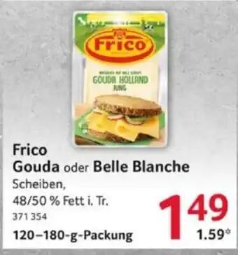 Selgros Frico Gouda oder Belle Blanche 120-180-g-Packung Angebot