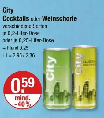 V Markt City Cocktails oder Weinschorle verschiedene Sorten je 0,2-Liter-Dose oder je 0,25-Liter-Dose Angebot