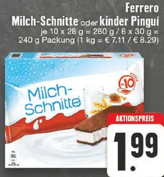 Edeka Ferrero Milch-Schnitte oder kinder Pinguí 280/240 g Packung Angebot