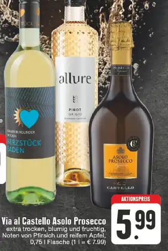 Edeka Via al Castello Asolo Prosecco 0,75 L Flasche Angebot