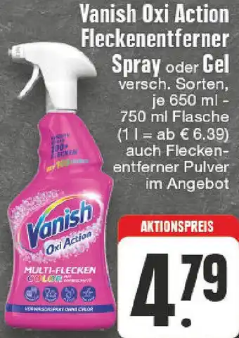 Edeka Vanish Oxi Action Fleckenentferner Spray oder Gel 650-750 ml Flasche Angebot