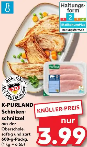 Kaufland K-PURLAND Schinkenschnitzel 600 g Packg. Angebot