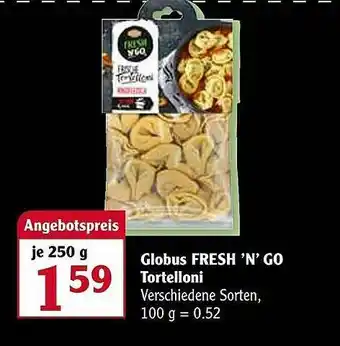 Globus Globus Fresh 'n' Go Tortelloni Angebot