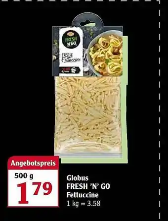 Globus Globus Fresh 'n' Go Fettuccine Angebot