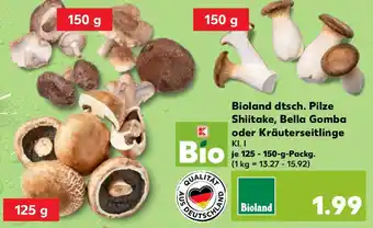 Kaufland Bioland dtsch. Pilze Shiitake, Bella Gomba oder Kräuterseitlinge 125-150 g Packg. Angebot