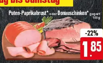 Edeka Puten-Paprikabrust oder Donauschinken 100g Angebot