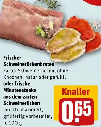 REWE Frischer Schweinerückenbraten oder frische Minutensteaks aus dem zarten Schweinerücken 100 g Angebot