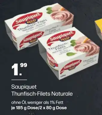 Handelshof Saupiquet Thunfisch Filets Natytale je 185 g Dose/2 x 80 g Dose Angebot