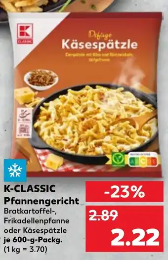 Kaufland K-CLASSIC Pfannengericht 600 g Packg. Angebot