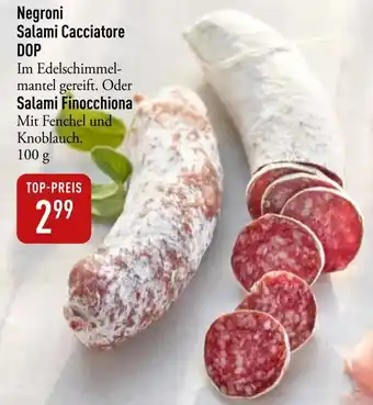 Galeria Markthalle Negroni Salami Cacciatore DOP oder Salami Finocchiona 100 g Angebot