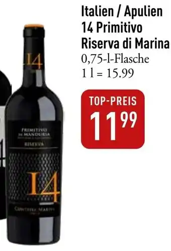 Galeria Markthalle Italien / Apulien 14 Primitivo Riserva di Marina 0,75 L Flasche Angebot