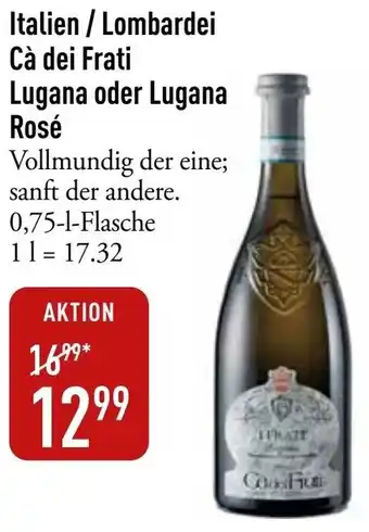 Galeria Markthalle Italien/Lombardei Cà dei Frati Lugana oder Lugana Rosé 0,75 L Flasche Angebot