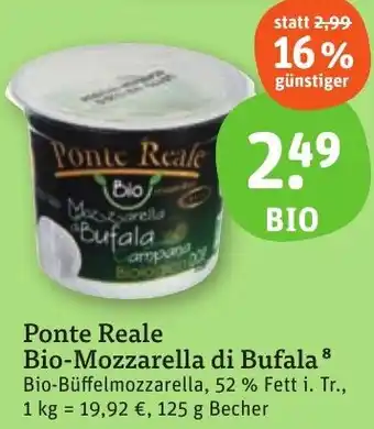 tegut Ponte Reale Bio-Mozzarella di Bufala 125 g Becher Angebot