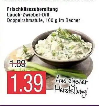 Marktkauf Frischkäsezubereitung Lauch-zwiebel-dill Angebot