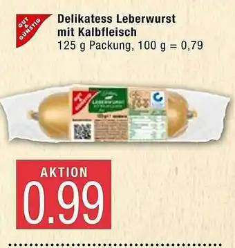 Marktkauf Gut & Günstig Delikatess Leberwurst Mit Kalbfleisch Angebot