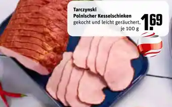 REWE Tarczynski Polnischer Kesselschinken 100 g Angebot