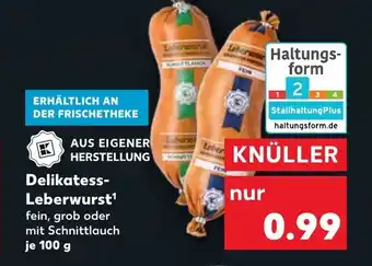 Kaufland Delikatess- Leberwurst 100 g Angebot