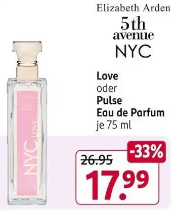 Rossmann Elizabeth Arden 5th avenue Love oder Pulse Eau de Parfum 75 ml Angebot