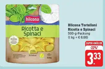 Schmidt's Märkte Hilcona Tortelloni Ricotta e Spinaci 500-g Angebot