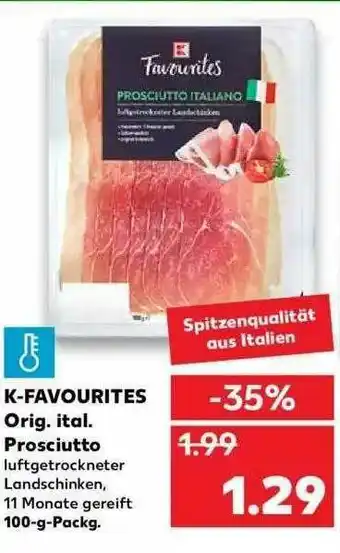 Kaufland K-favourites Orig. Ital. Prosciutto Angebot