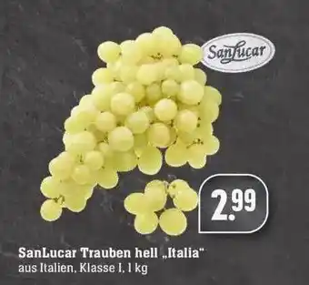 Edeka Sanlucar Trauben Hell ,,italia Angebot