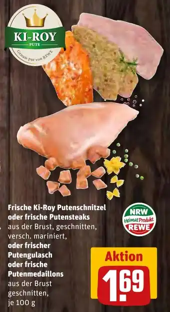 REWE Frische Ki-Roy Putenschnitzel oder frische Putensteaks 100 g Angebot