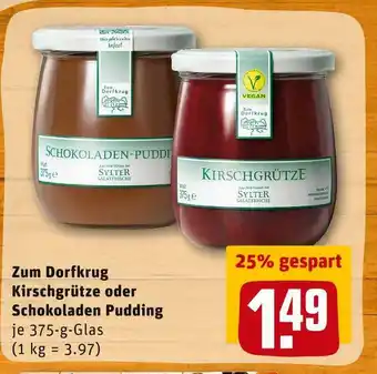 REWE Zum dorfkrug kirschgrütze oder schokoladen pudding Angebot