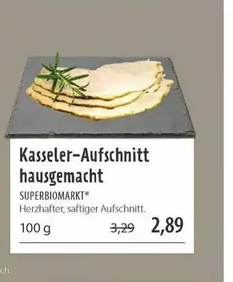 Superbiomarkt Kasseler-aufschnitt Hausgemacht Angebot