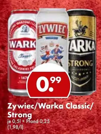 Trink und Spare Zywiec/Warka Classic/Strong 0,5L Angebot