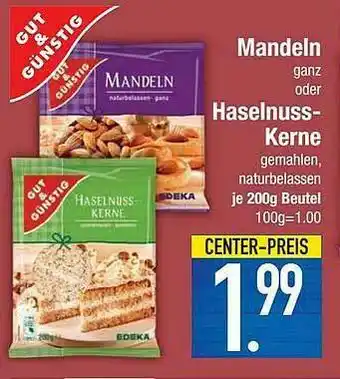 E-Center Mandeln Oder Haselnuss-kerne Gut & Günstig Angebot