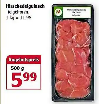 Globus Hirschedelgulasch Angebot