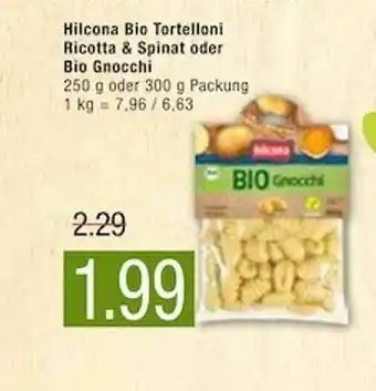 Marktkauf Hilcona Bio Tortelloni Ricotta & Spinat Oder Bio Gnocchi Angebot