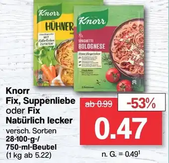 Famila Nord West Knorr Fix, Suppenliebe oder Fix Natürlich lecke 28-100-g-/ 750-ml-Beutel Angebot