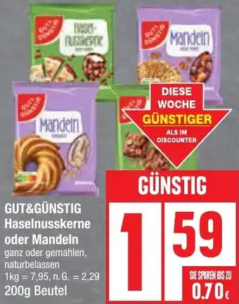 Edeka GUT&GÜNSTIG Haselnusskerne oder Mandeln 200 g Beutel Angebot