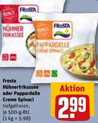 REWE Frosta Hühnerfrikassee oder Pappardelle Creme Spinaci 500 g Btl. Angebot