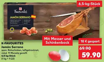 Kaufland K-FAVOURITES Jamón Serrano 6,5-kg-Stück Angebot