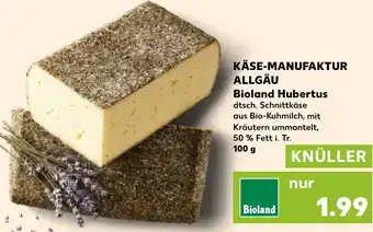 Kaufland KÄSE-MANUFAKTUR ALLGÄU Bioland Hubertus 100 g Angebot