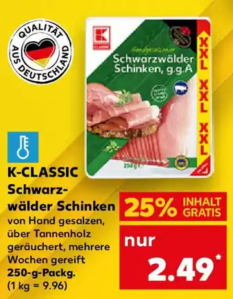 Kaufland K-CLASSIC Schwarz- wälder Schinken 250 g Packg. Angebot