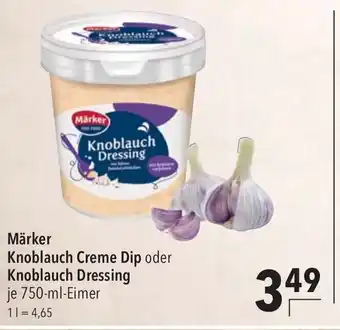 CITTI Markt Märker Knoblauch Creme Dip oder Knoblauch Dressing je 750-ml-Eimer Angebot
