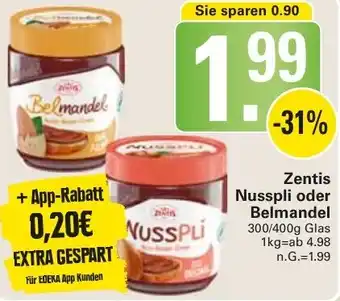 WEZ Zentis Nusspli oder Belmandel 300/400g Glas Angebot