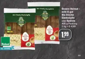 Edeka Unsere Heimat - Echt & Gut Bio Frische Eierknöpfle Oder Spätzle Angebot