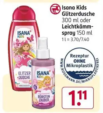 Rossmann Isana Kids Glitzerdusche 300 ml oder Leichtkämm- spray 150 ml Angebot