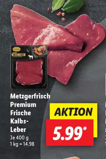 Lidl Metzgerfrisch Premium Frische Kalbs- Leber 400g Angebot