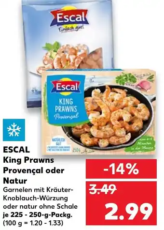 Kaufland Escal King Prawns Provencal oder Natur 225-250g Angebot