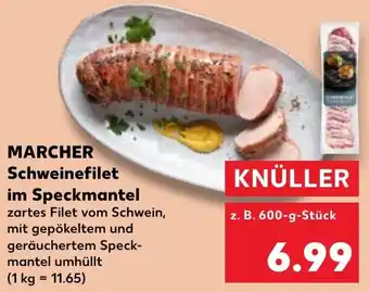 Kaufland MARCHER Schweinefilet im Speckmantel 600 g Stück Angebot