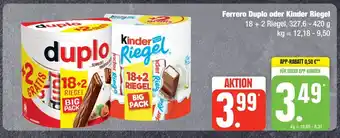 Edeka Frischemarkt Ferrero Duplo oder Kinder Riegel 18+2 Riegel, 327,6 - 420 g Angebot