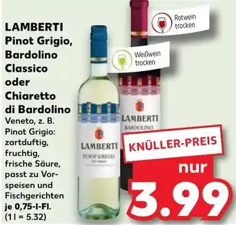 Kaufland LAMBERTI Pinot Grigio, Bardolino Classico oder Chiaretto di Bardolino 0,75 L-Fl. Angebot