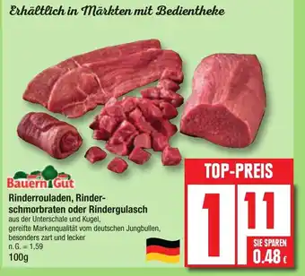 Edeka Bauern Gut Rinderrouladen, Rinderschmorbraten oder Rindergulasch 100 g Angebot