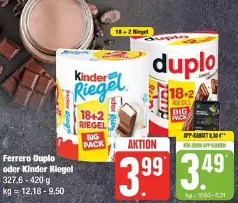 Marktkauf Ferrero Duplo oder Kinder Riegel 327,6-420 g Angebot